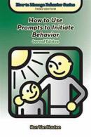 How to Use Prompts to Initiate Behavior