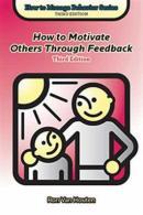 How to Motivate Others Through Feedback
