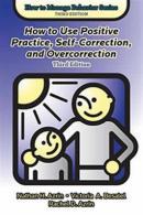 How to Use Positive Practice, SelfCorrection and Overcorrection
